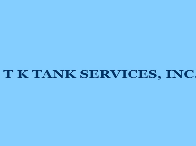 T K Tank Services, Inc.